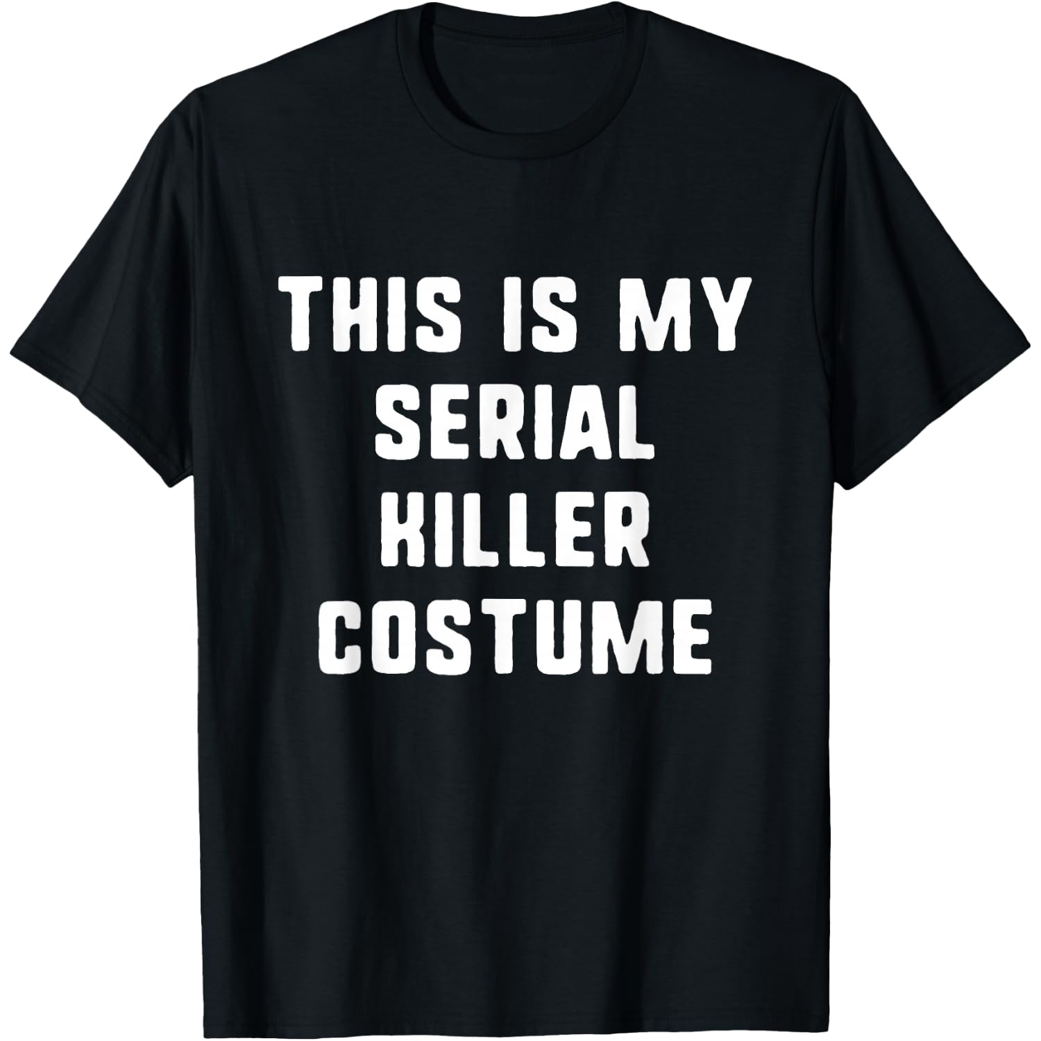 This is My Serial Killer Costume Halloween Easy Kids Adult T-Shirt