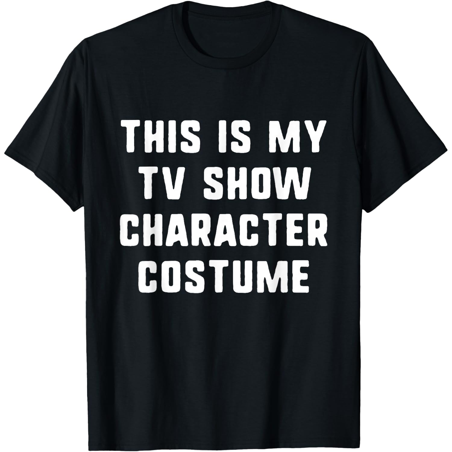 This is My Tv Show Character Costume Halloween Easy Adult T-Shirt