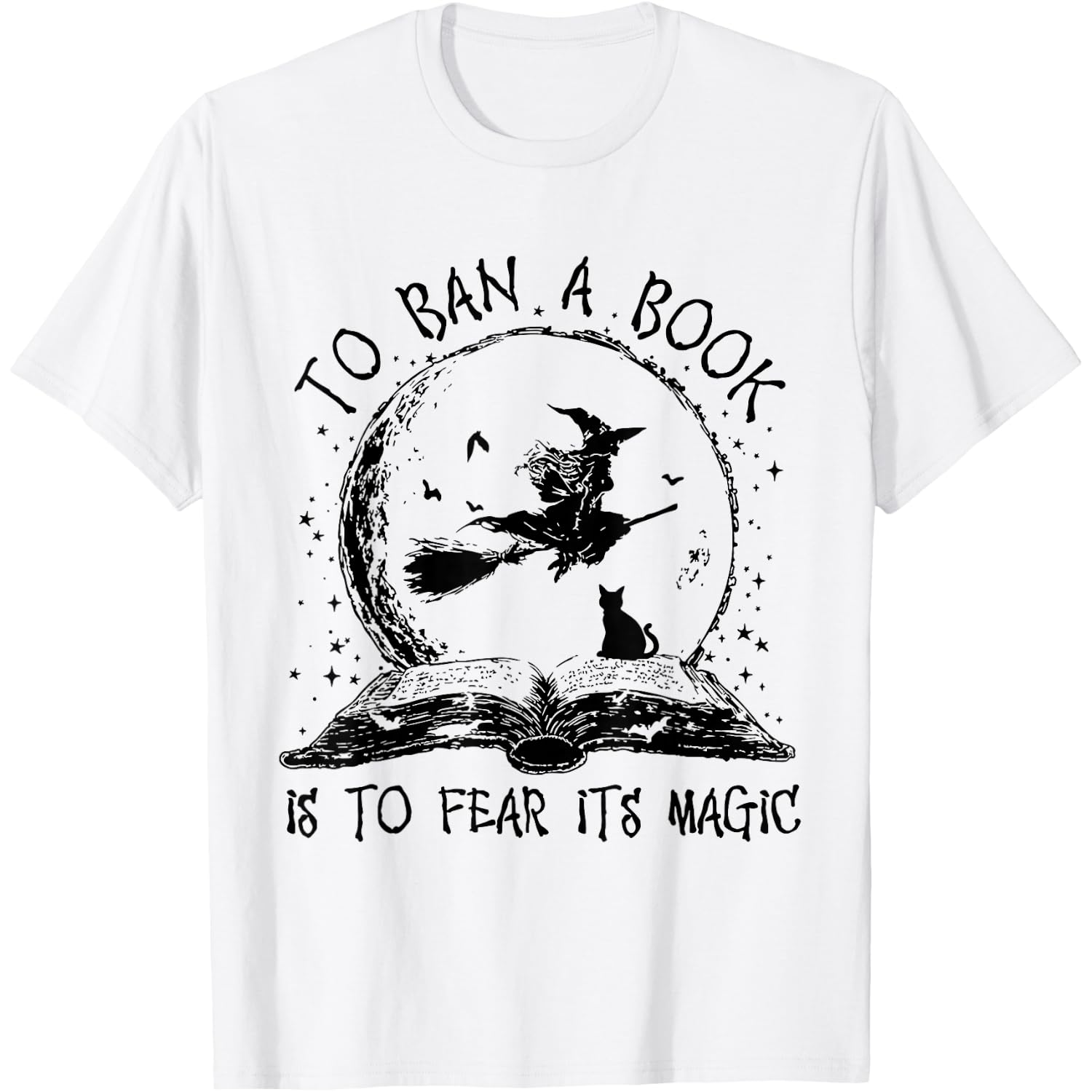 to Ban A Book is to Fear It's Magic Reading Witch Halloween T-Shirt