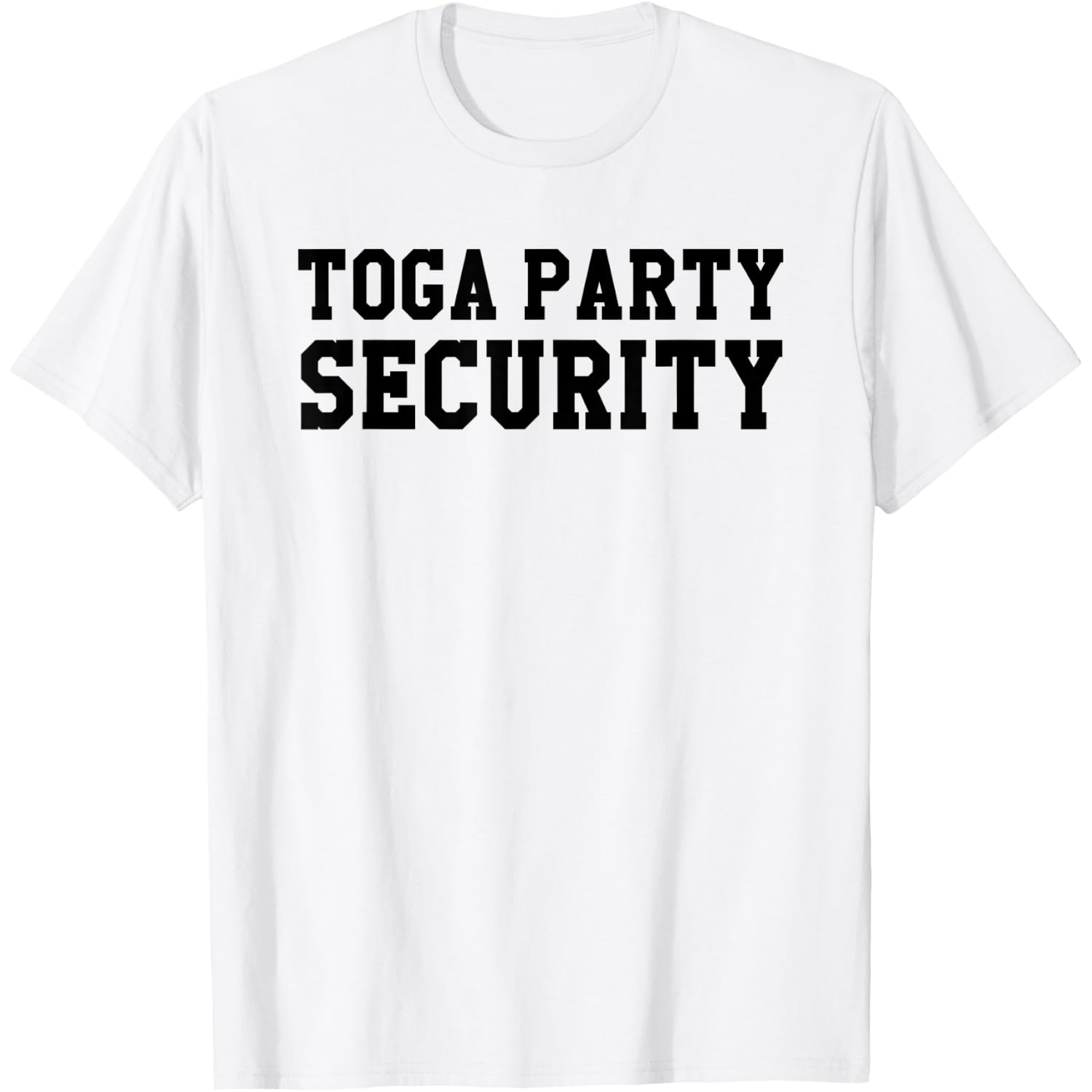 Toga Party Security Funny College Frat Costume Gift T-Shirt