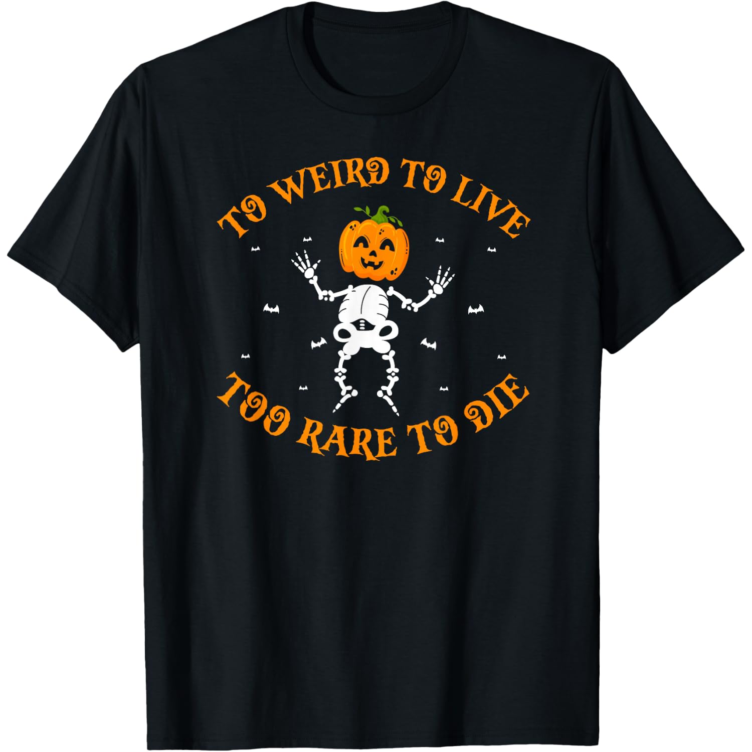 Too Weird to Live Too Rare to Die Halloween Humor T-Shirt