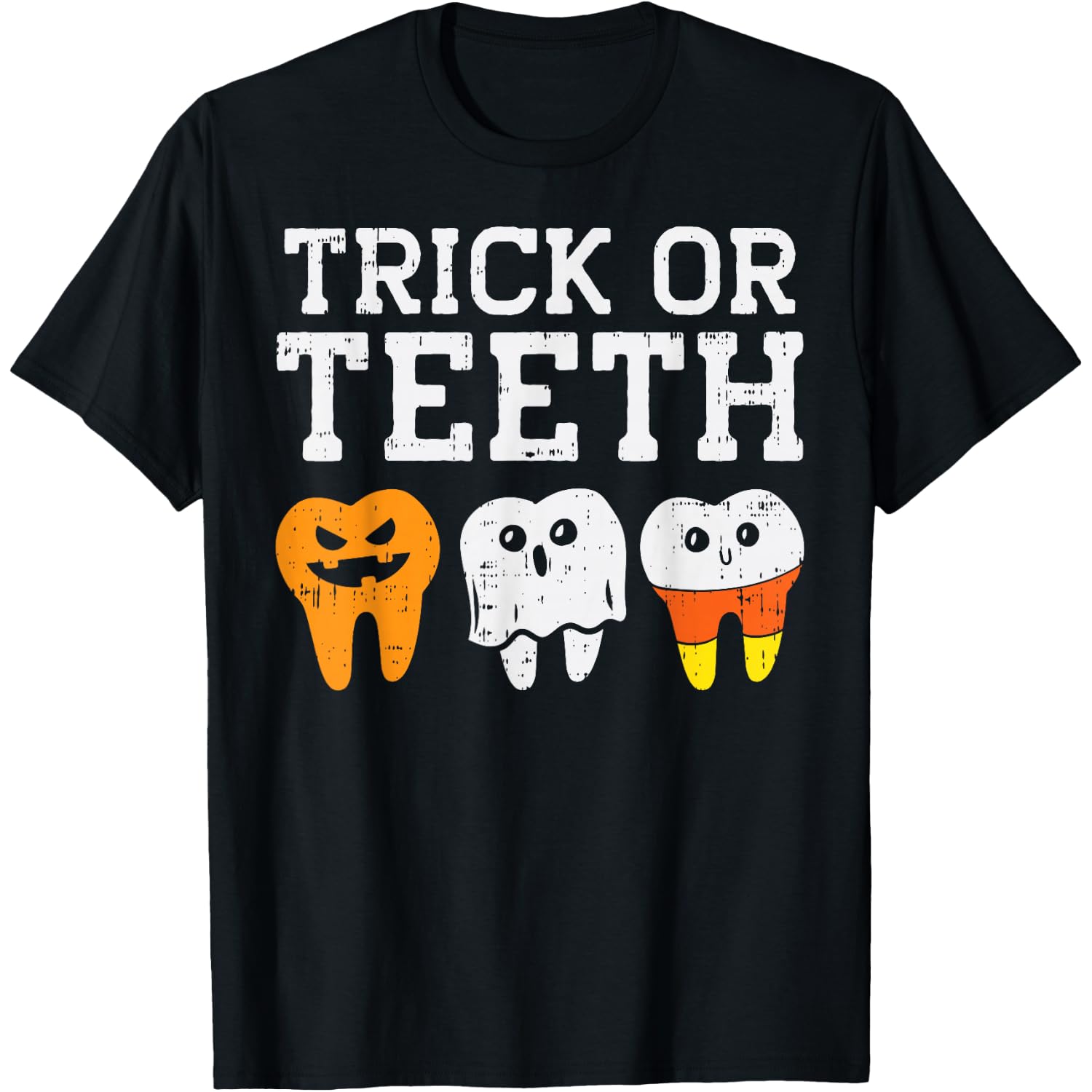 Trick Or Teeth Funny Dental Halloween Treat Dentist Gift T-Shirt