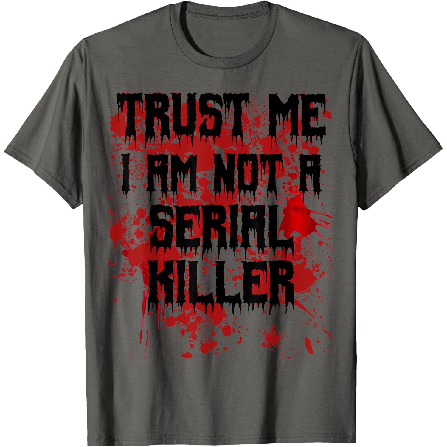 Trust Me I'm Not a Serial Killer Bloody Scary Halloween T-Shirt
