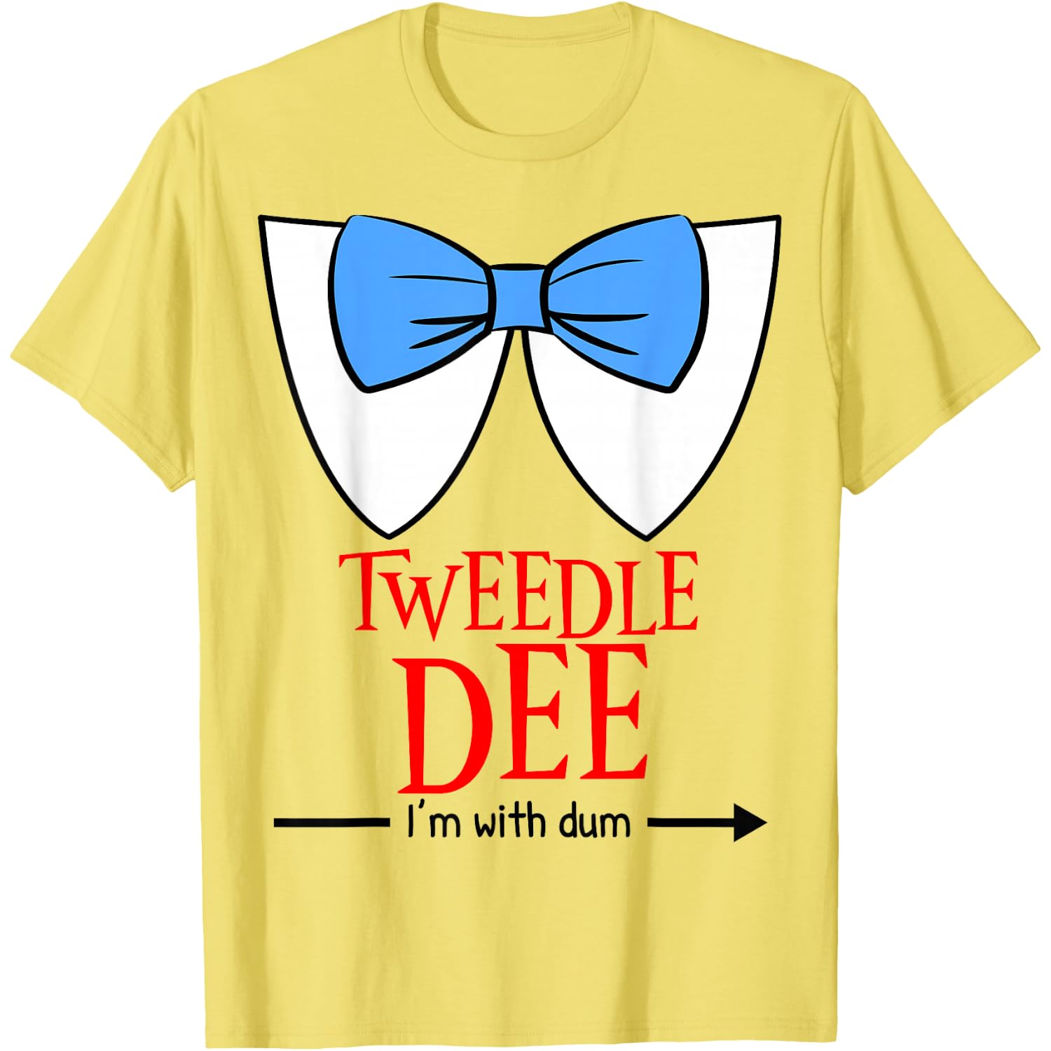 Tweedle Dee I'm with Dum - Lazy Couple Halloween Costumes T-Shirt
