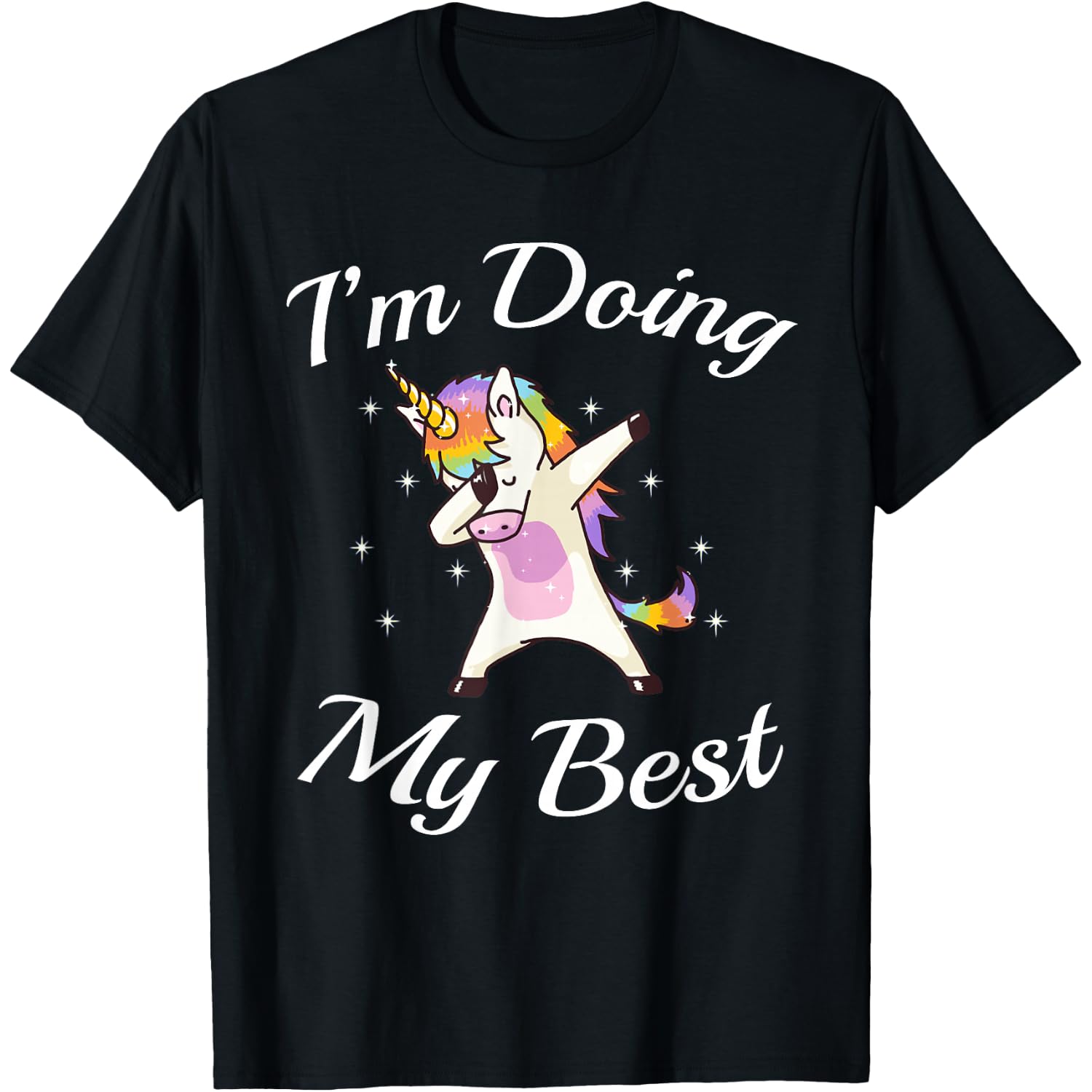 Unicorn Dabbing Motivational I'm Doing My Best T-Shirt T-Shirt