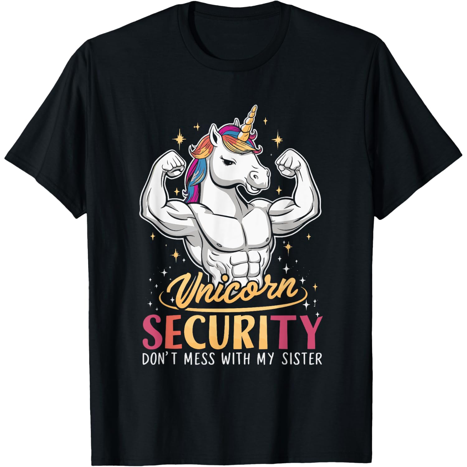 Unicorn Security Don't Mess With My Sister T-Shirt