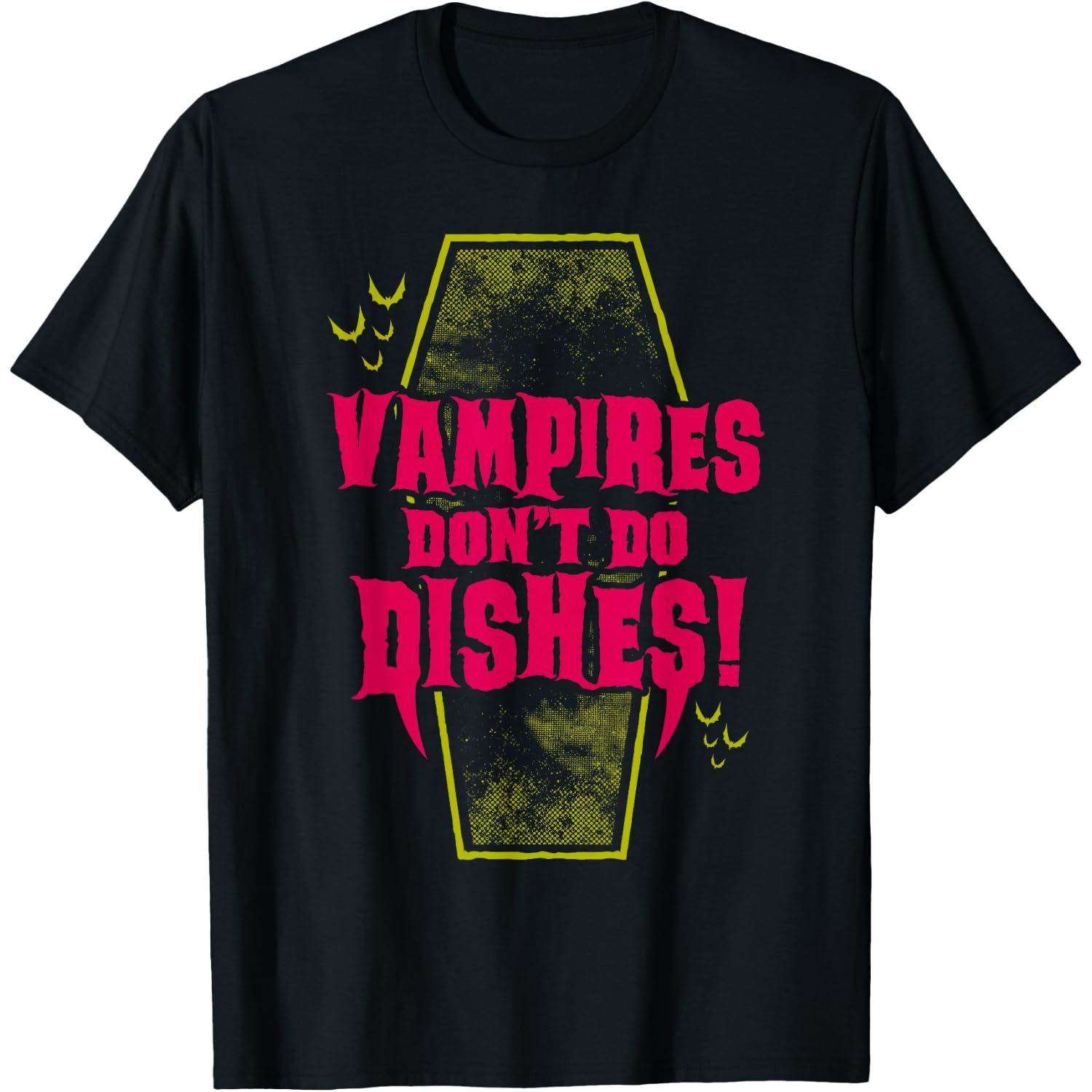 Vampires Don't Do Dishes - Funny Goth Coffin Shirt T-Shirt