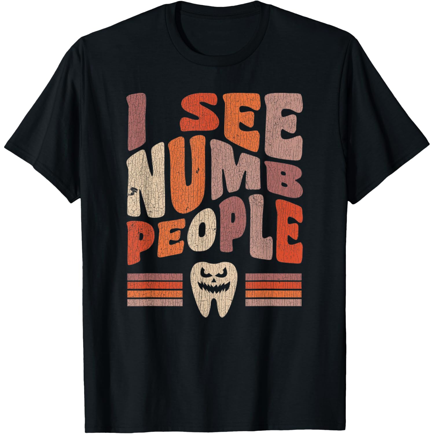 Vintage Dental Hygienist Halloween I See Numb People T-Shirt