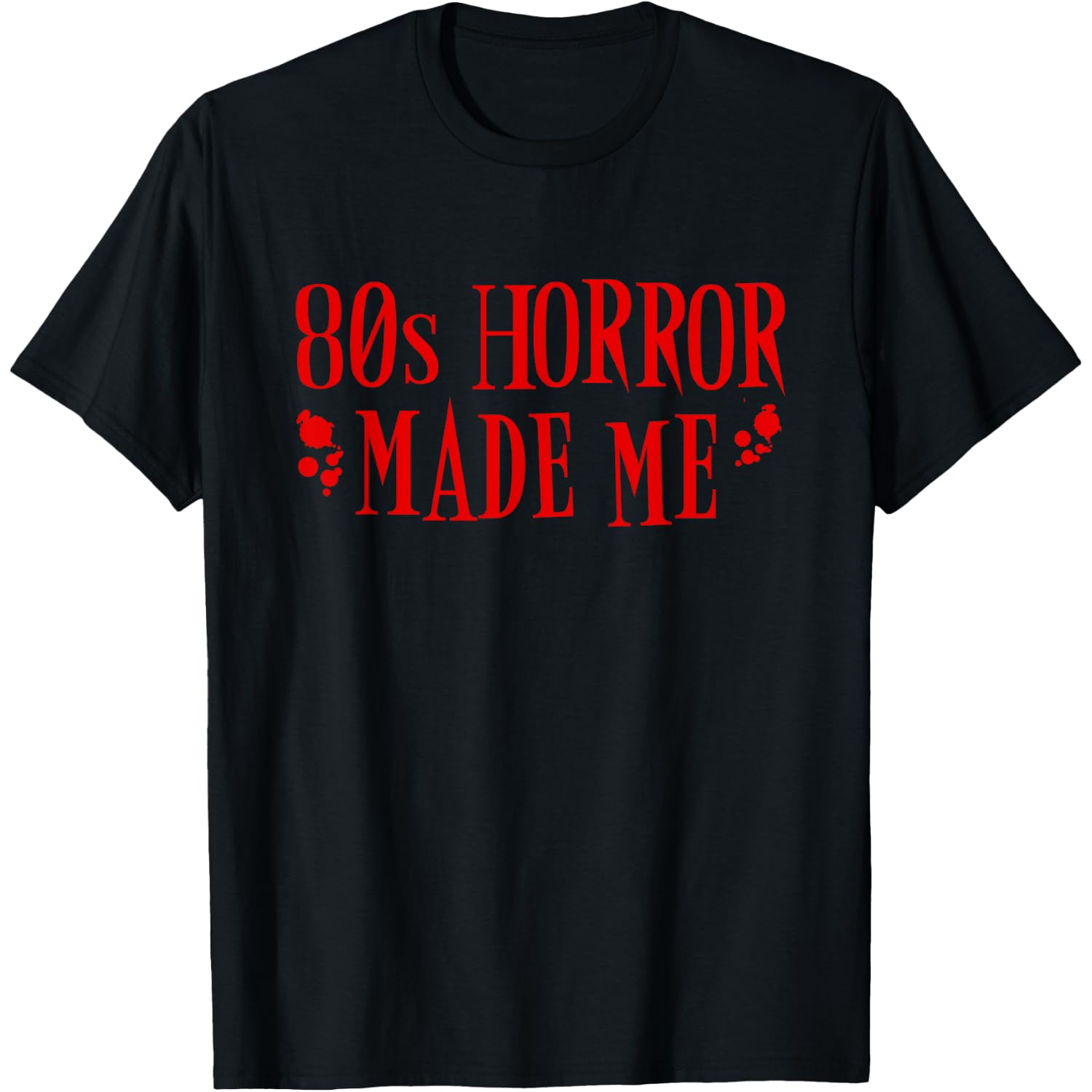 Vintage horror movie fan 80s movies made me T-Shirt