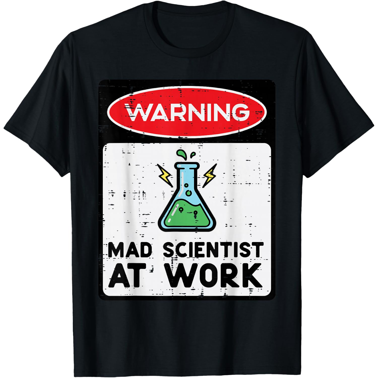 Warning Mad Scientist At Work Halloween Costume Men Women T-Shirt