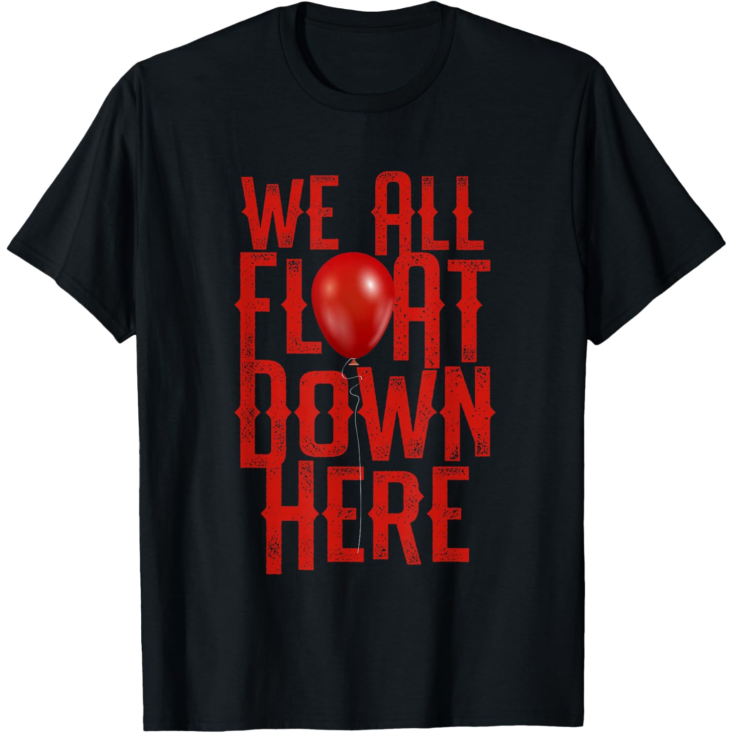 We All Float Down Scary Halloween Themed T-Shirt