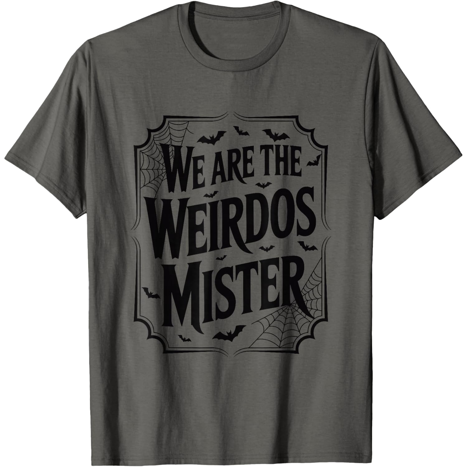 We are The Weirdos Mister Halloween T-Shirt