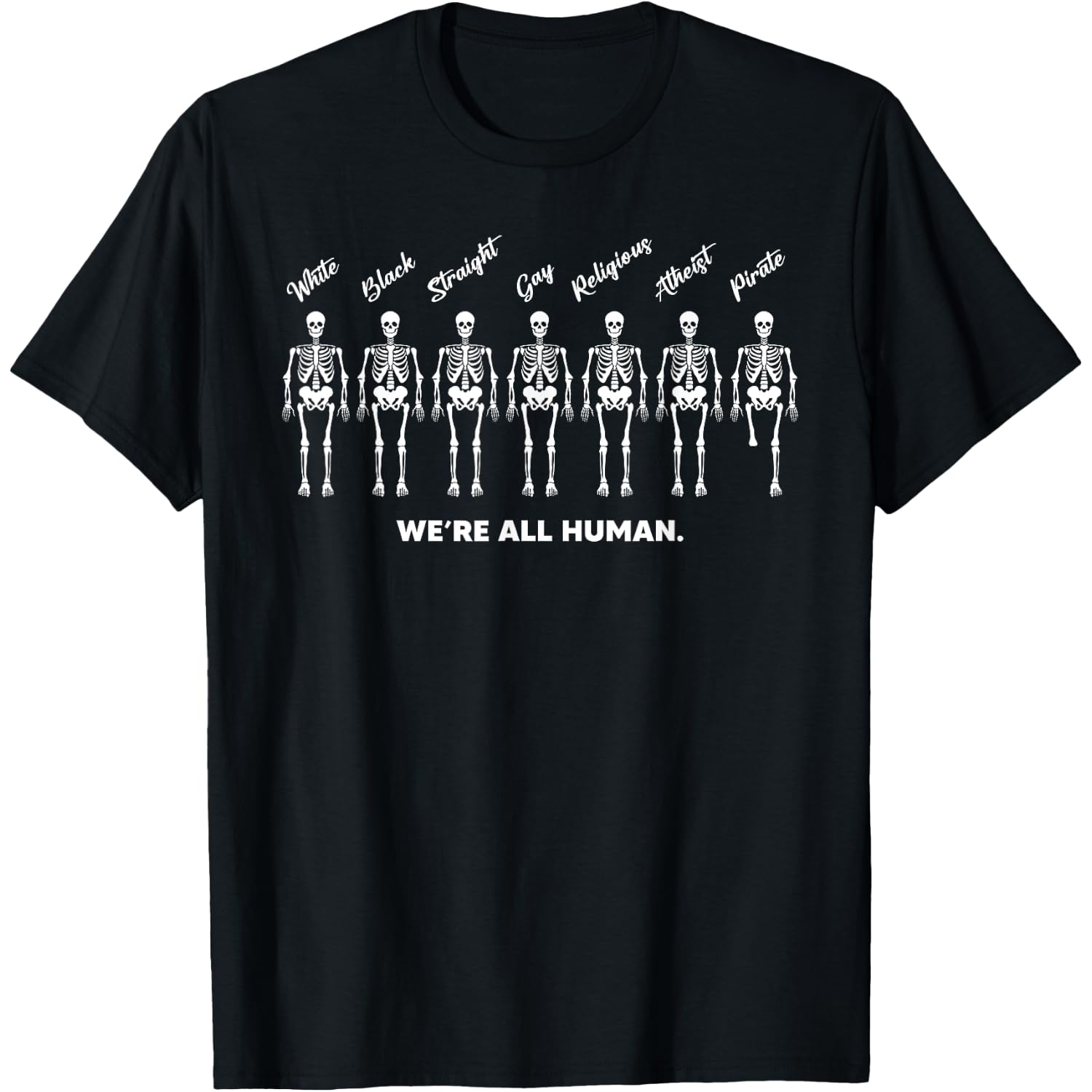 We're All Human Skeleton White Black Straight Gay Funny T-Shirt