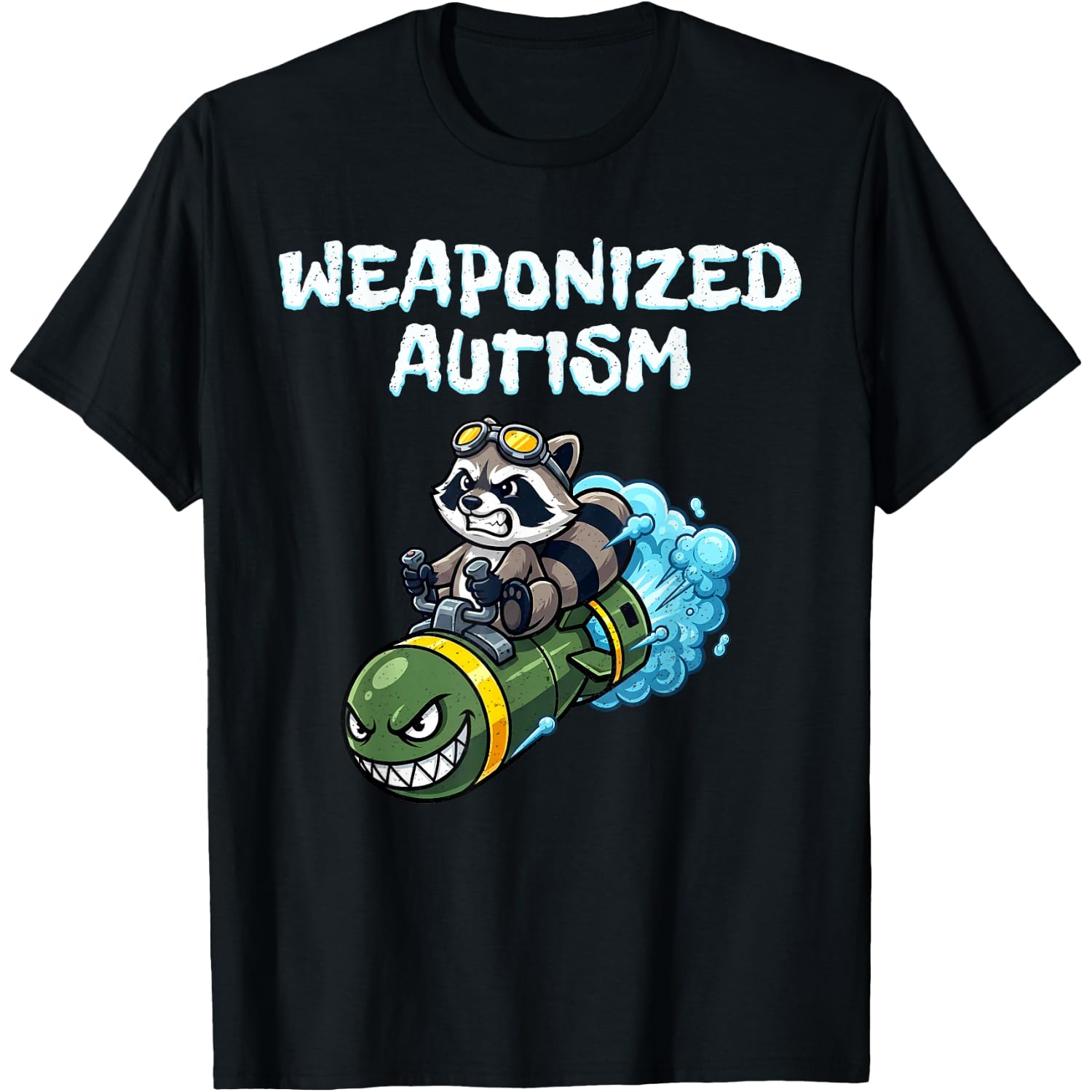 Weaponized Autism Raccoon for Men Women T-Shirt