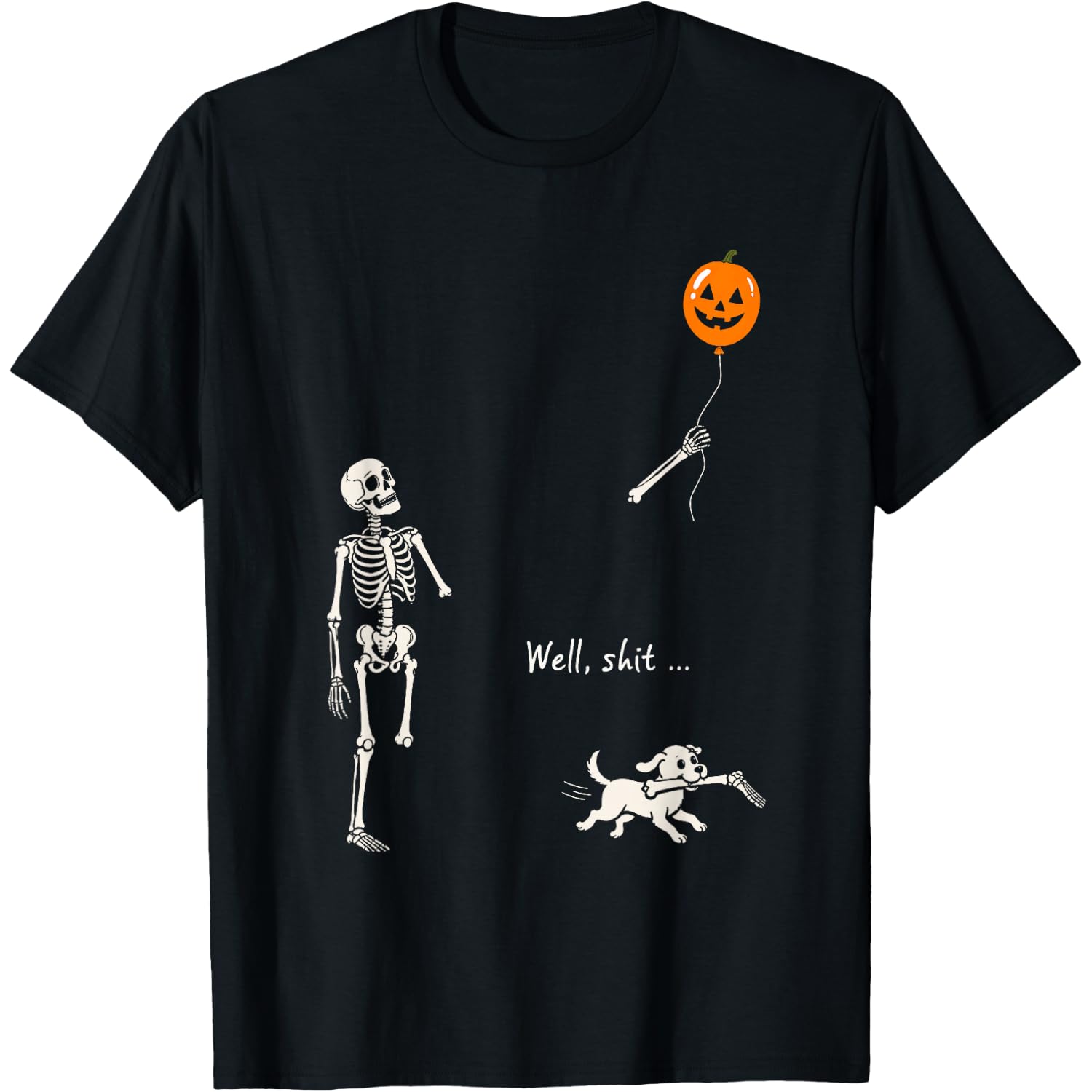 Well Shit Skeleton Lost Balloon Pumpkin Dog Gothic Halloween T-Shirt