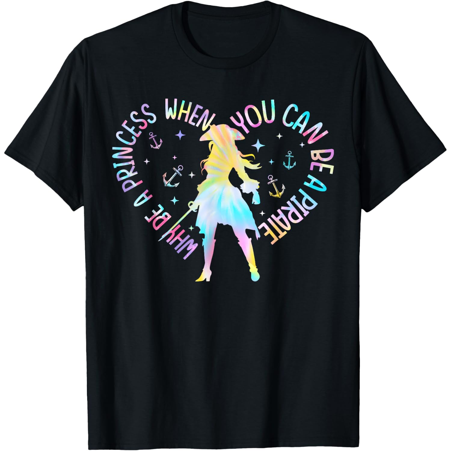 Why Be A Princess When You Can Be A Pirate Girl Costume T-Shirt