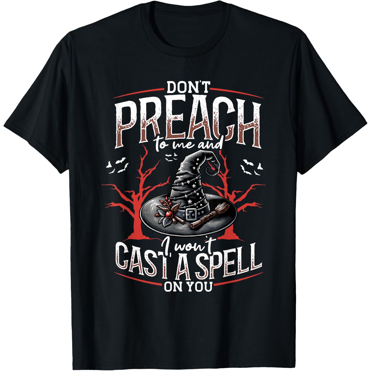 Witch Costume Don't Preach To Me Halloween Witch T-Shirt