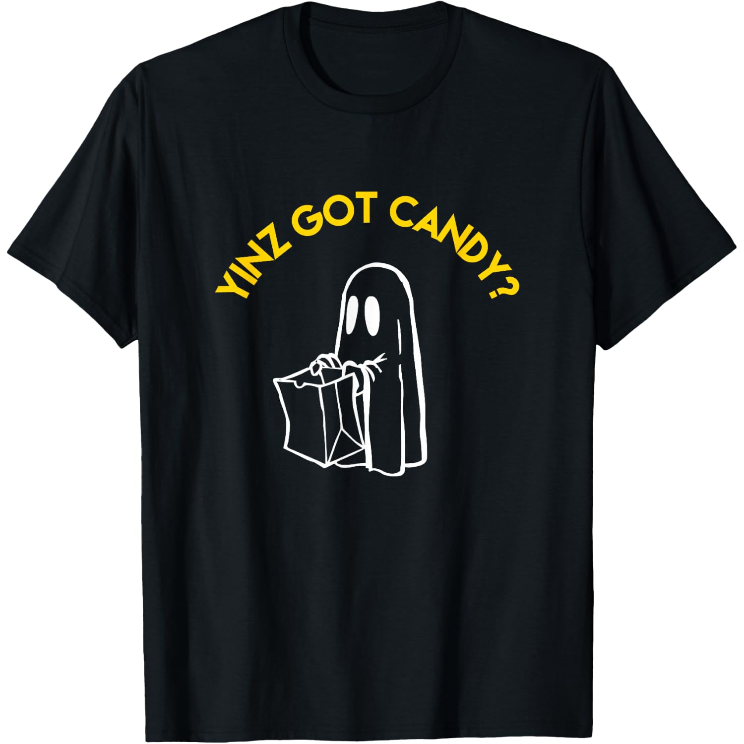 Yinz Got Candy? Pittsburgh Yinzer Ghost Halloween Funny Gift T-Shirt