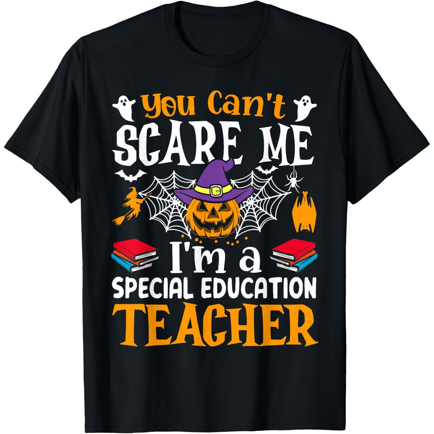 You Can't Scare Me I'm A Special Education Teacher Halloween T-Shirt