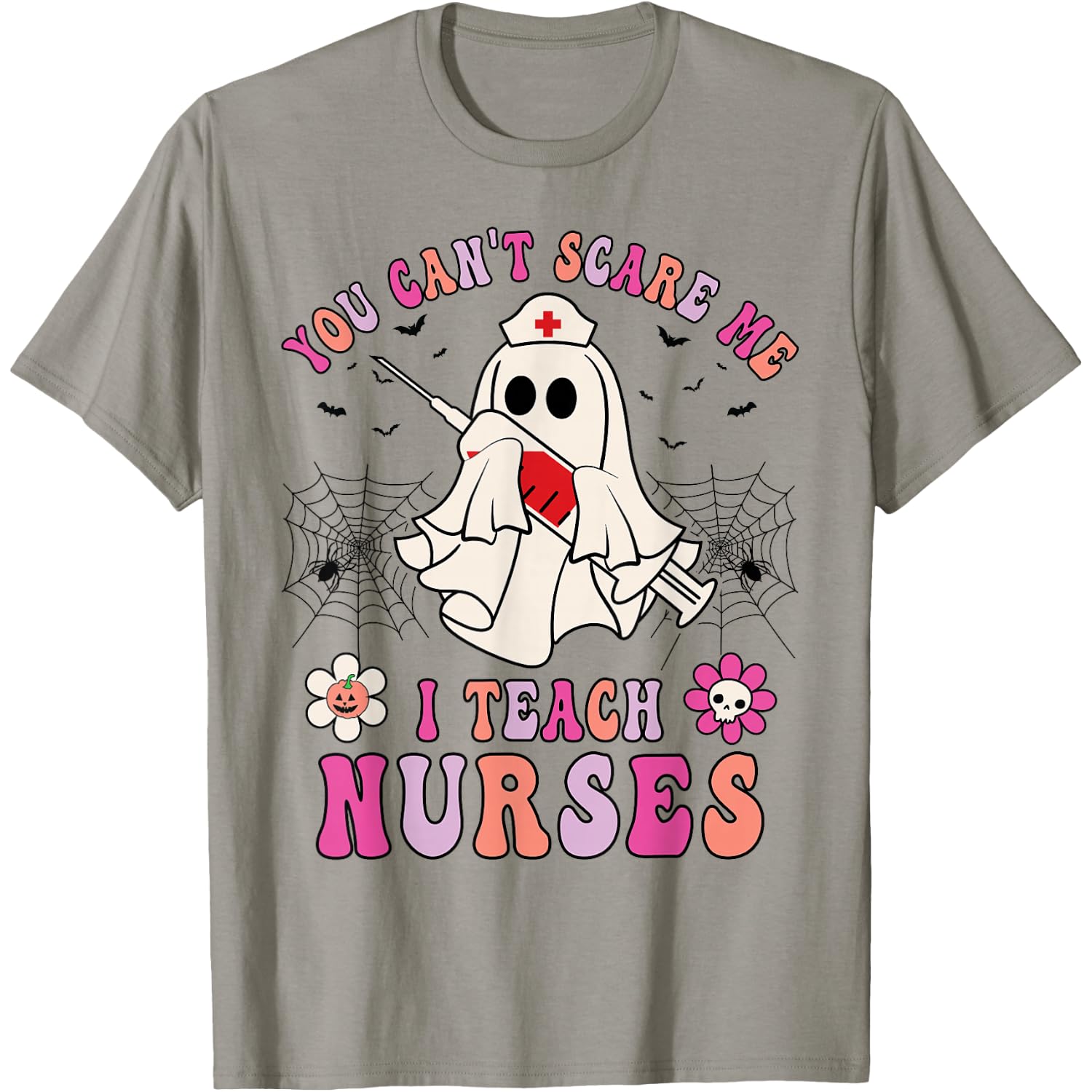 You Can't Scare Me I Teach Nurses Educator Halloween Ghost T-Shirt