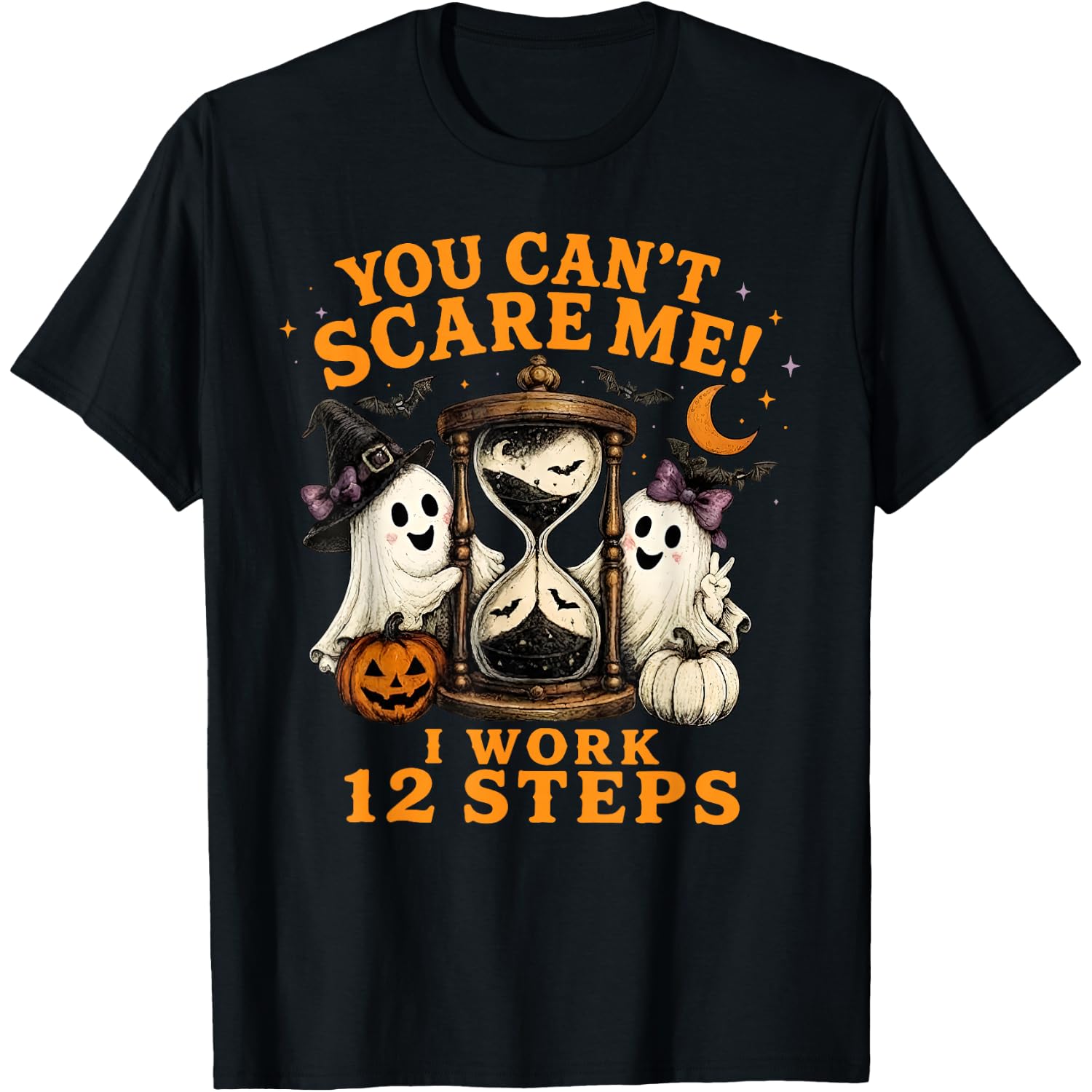 You Can't Scare Me I Work 12 Steps Sober Halloween Ghost T-Shirt