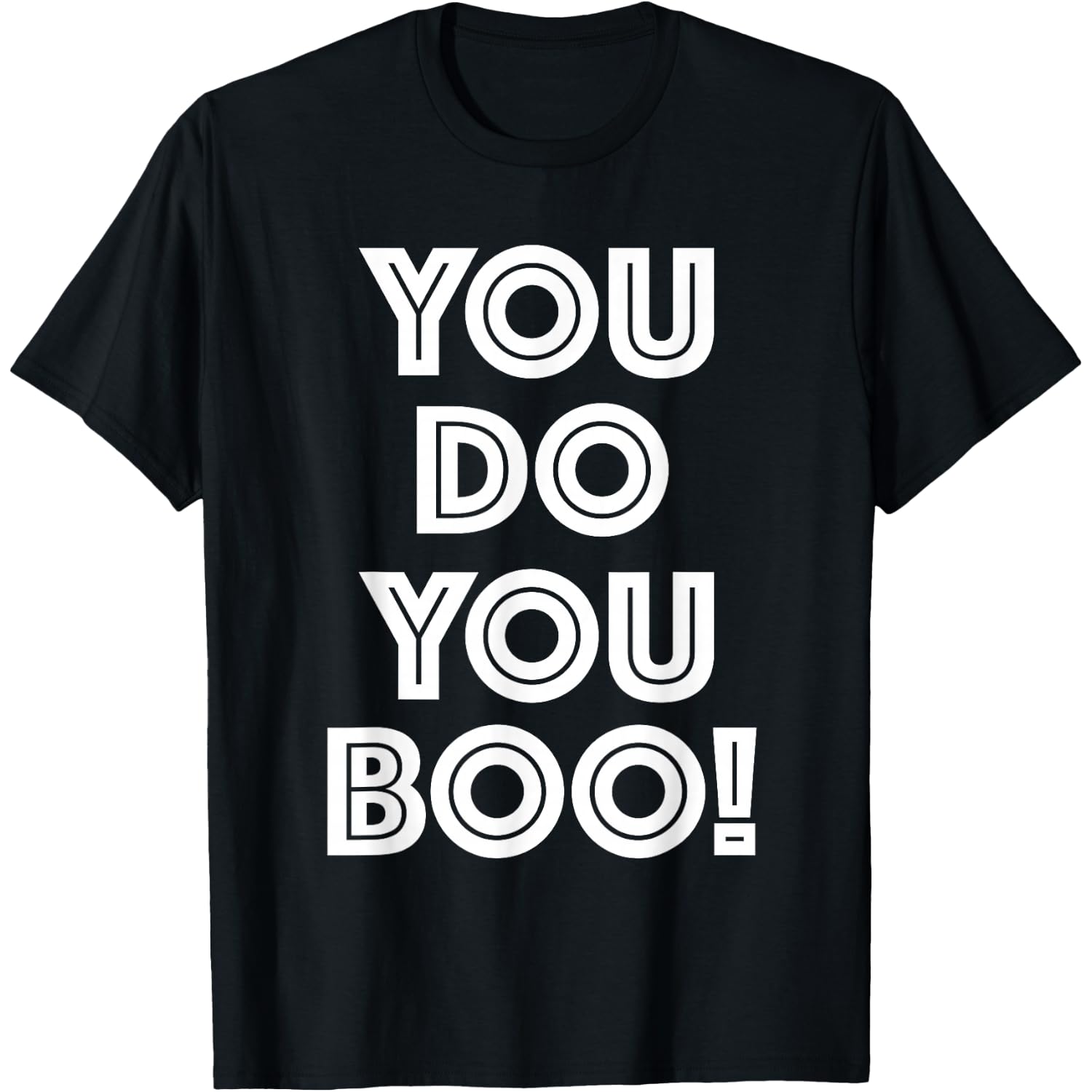 You Do You Boo T Shirt T-Shirt