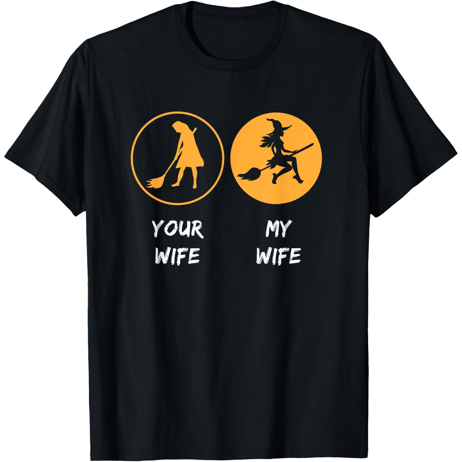 Your Wife My Wife - Funny Sexy Halloween Hot Witch T-Shirt