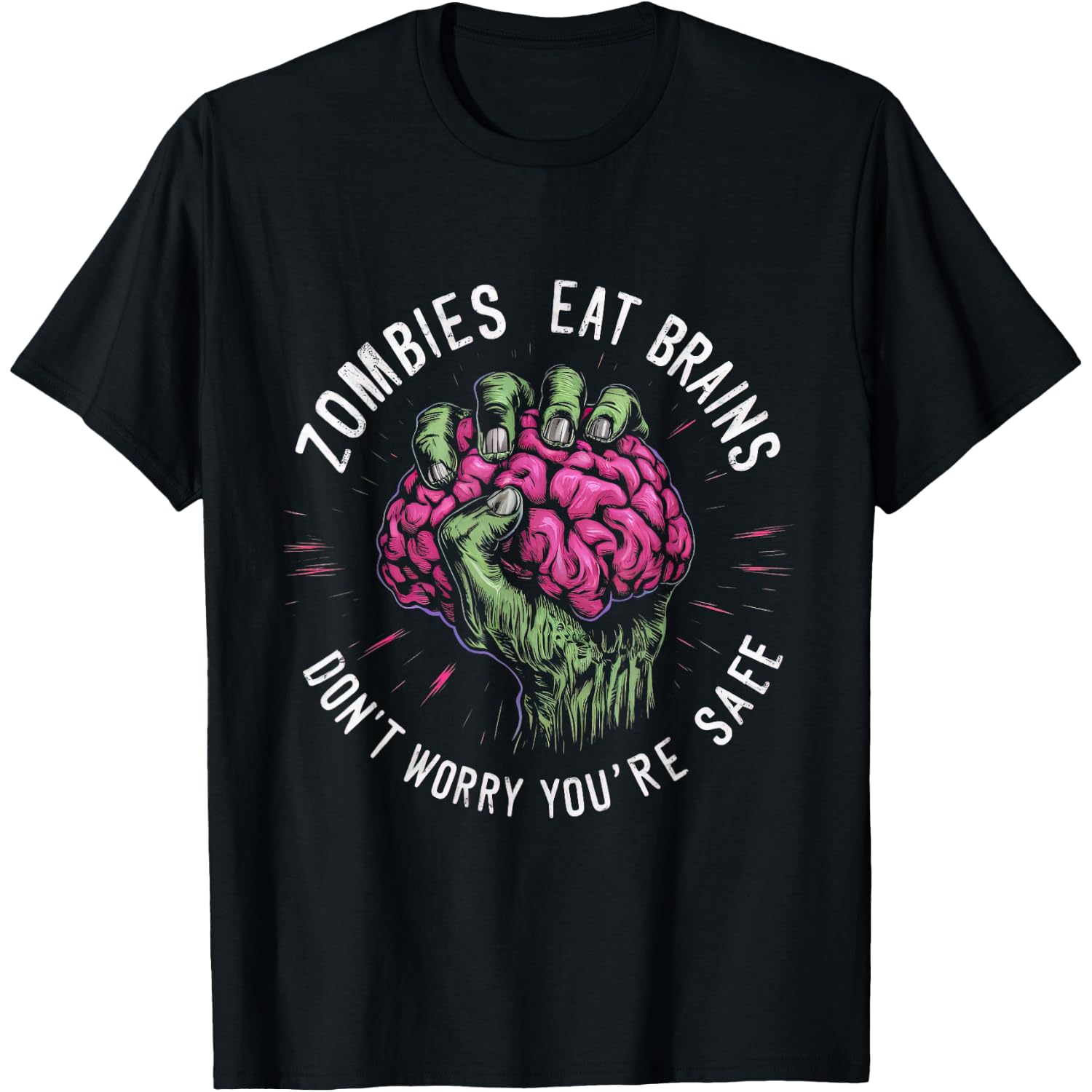 Zombies Eat Brains Don't Worry You're Safe Funny Halloween T-Shirt
